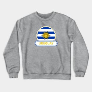 Uruguay Country Badge - Uruguay Flag Crewneck Sweatshirt